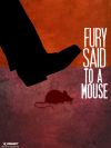 Fury-said-to-a-mouse-poster.jpg